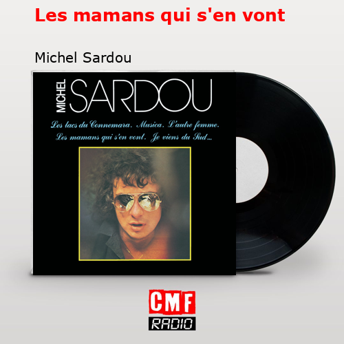 Les mamans qui s’en vont – Michel Sardou