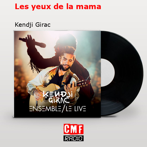 Les yeux de la mama – Kendji Girac