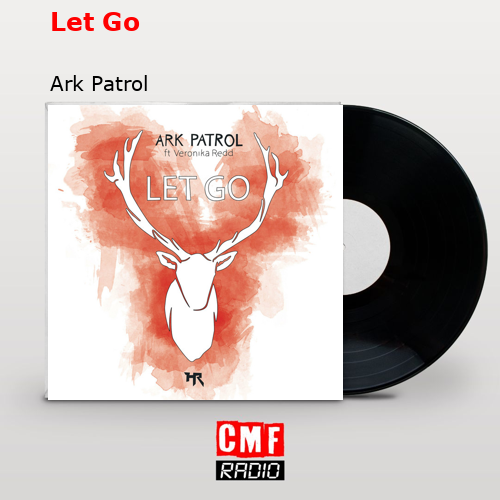 La historia y el significado de la canci n let go ark patrol