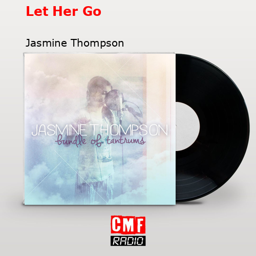 Let Her Go – Jasmine Thompson