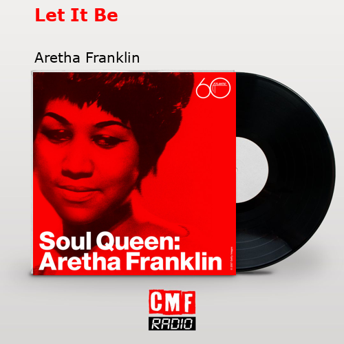 Let It Be – Aretha Franklin