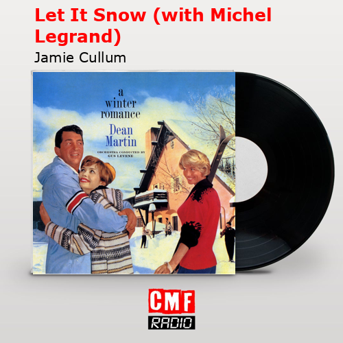 Let It Snow (with Michel Legrand) – Jamie Cullum