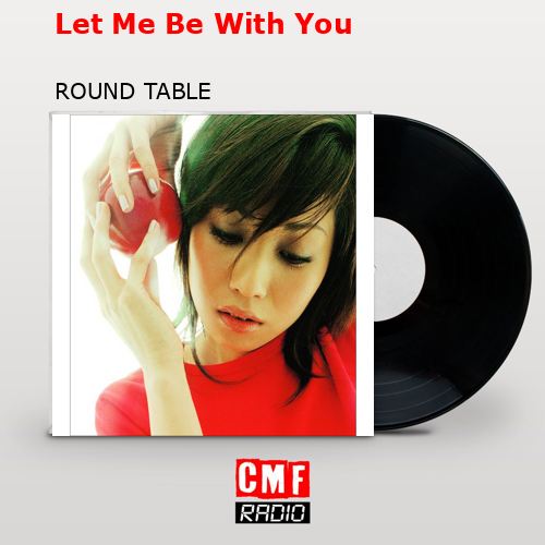 final cover Let Me Be With You ROUND TABLE