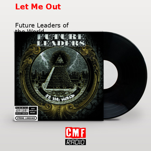 Let Me Out – Future Leaders of the World