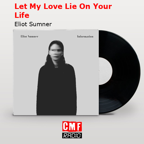 final cover Let My Love Lie On Your Life Eliot Sumner