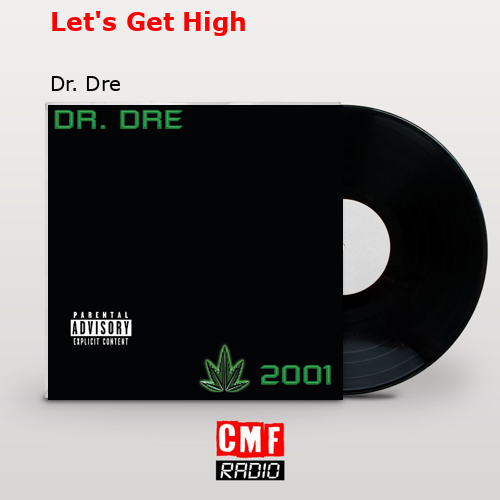 Let’s Get High – Dr. Dre