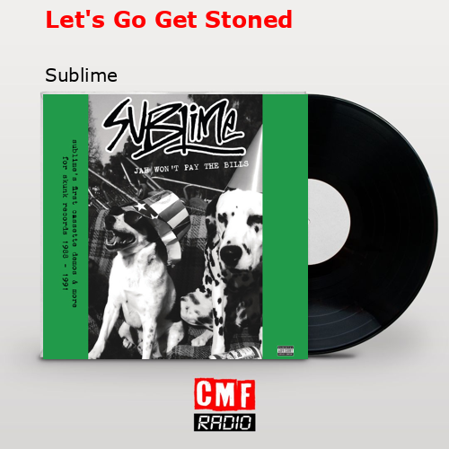 Let’s Go Get Stoned – Sublime