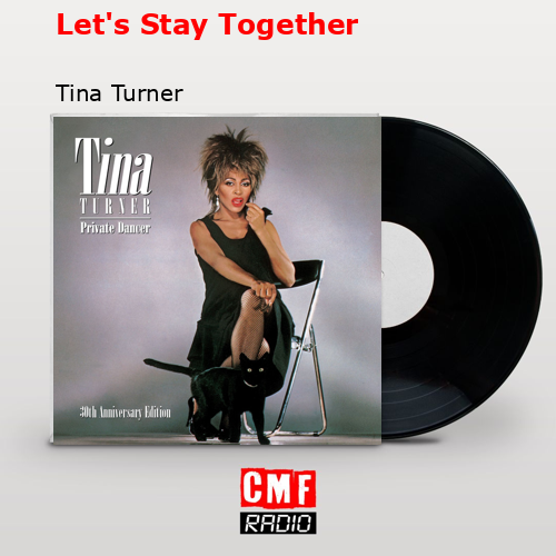 Let’s Stay Together – Tina Turner