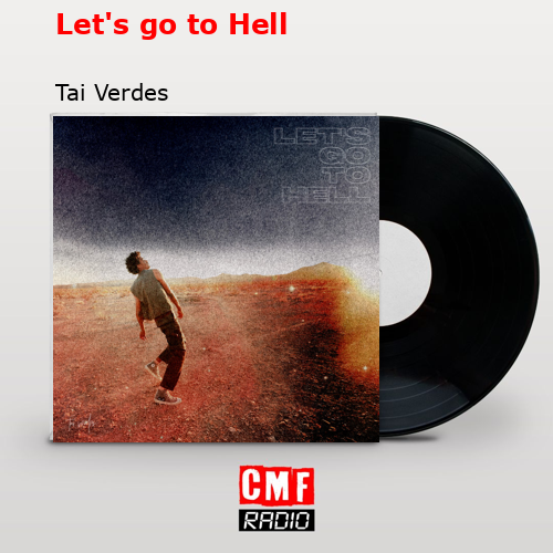 Let’s go to Hell – Tai Verdes