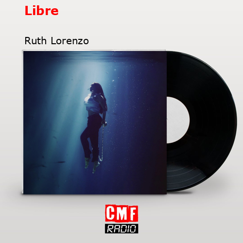 Libre – Ruth Lorenzo