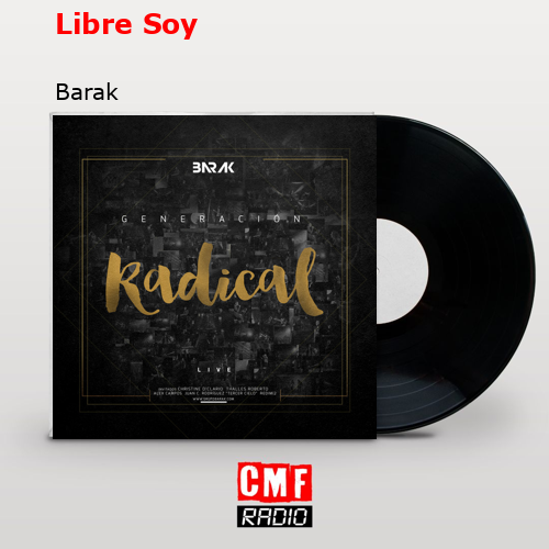 Libre Soy – Barak