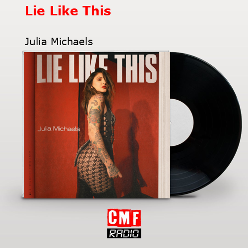 Lie Like This – Julia Michaels