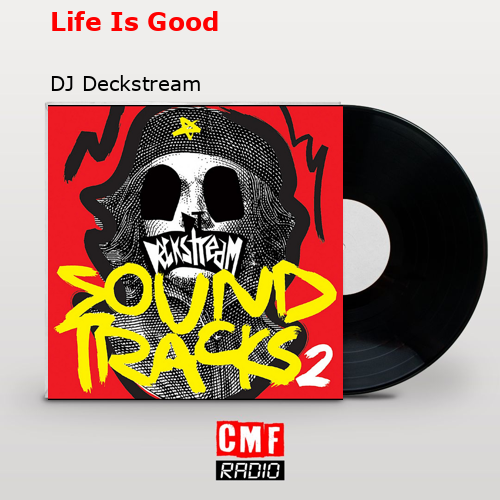 final cover Life Is Good DJ Deckstream