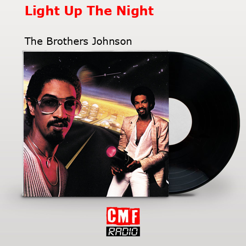Light Up The Night – The Brothers Johnson