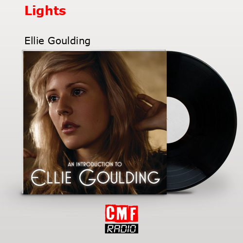 Lights – Ellie Goulding
