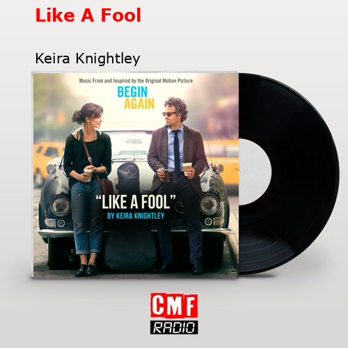 final cover Like A Fool Keira Knightley
