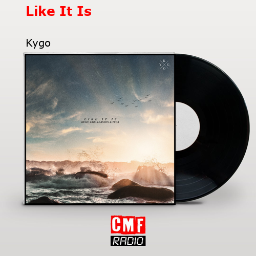 Like It Is – Kygo