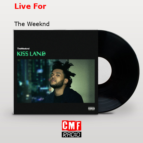 Live For – The Weeknd