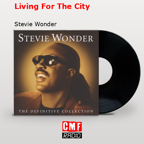 Living For The City – Stevie Wonder