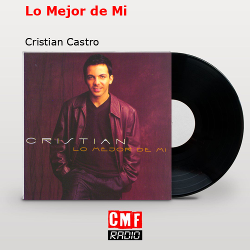 final cover Lo Mejor de Mi Cristian Castro