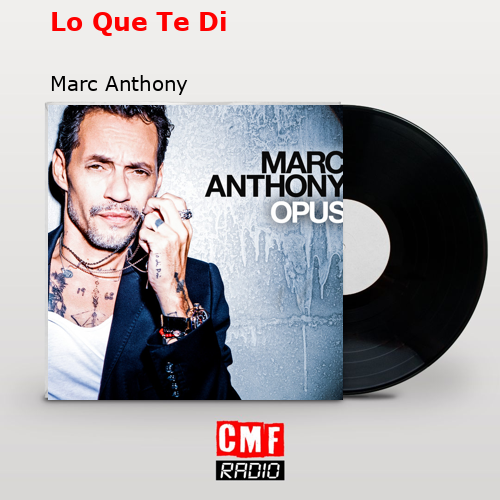 final cover Lo Que Te Di Marc Anthony