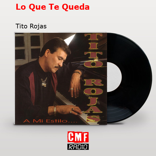 final cover Lo Que Te Queda Tito Rojas