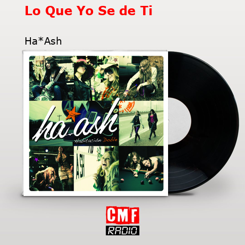 Lo Que Yo Se de Ti – Ha*Ash