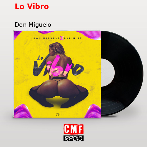 Lo Vibro – Don Miguelo