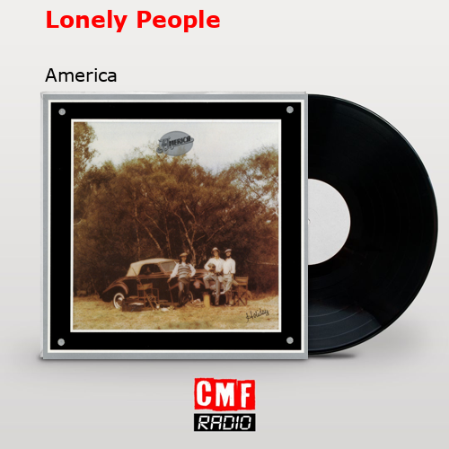 Lonely People – America