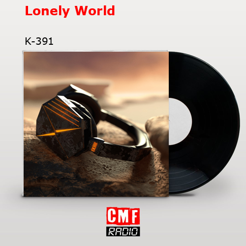 Lonely World – K-391