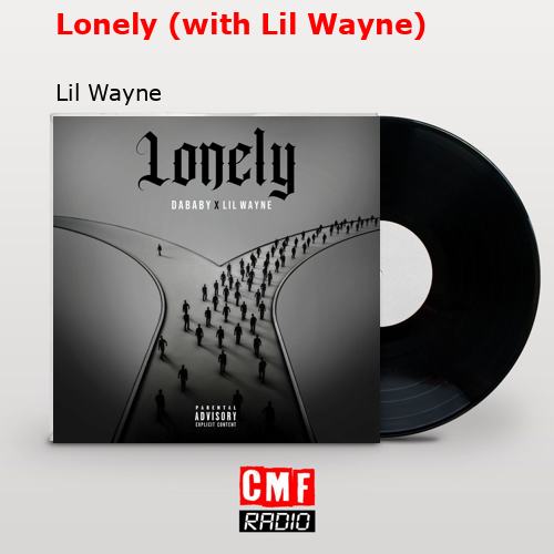 Lonely (with Lil Wayne) – Lil Wayne