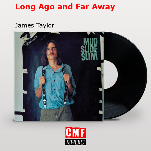 final cover Long Ago and Far Away James Taylor