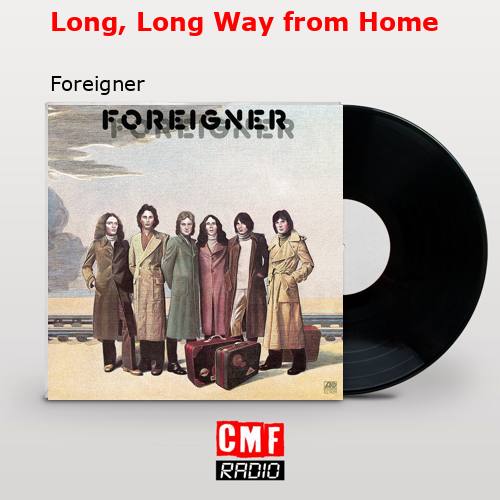 Long, Long Way from Home – Foreigner