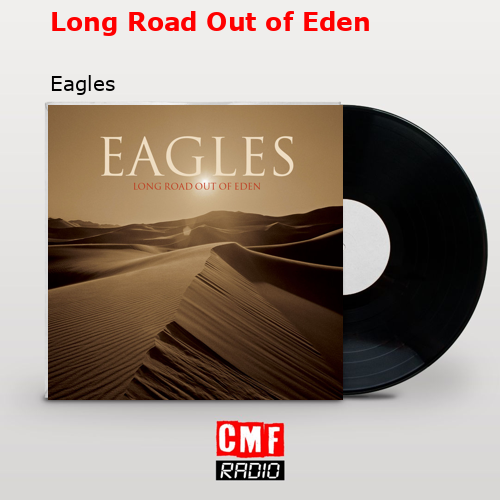 Long Road Out of Eden – Eagles