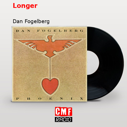 Longer – Dan Fogelberg