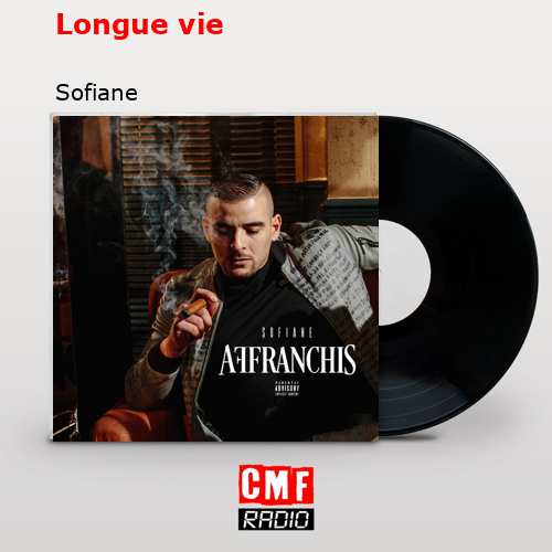 Longue vie – Sofiane