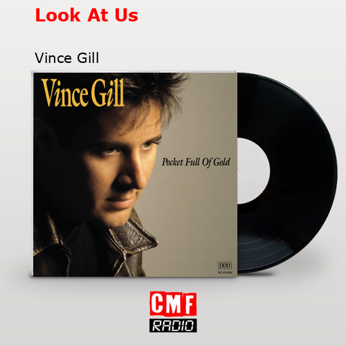 Look At Us – Vince Gill
