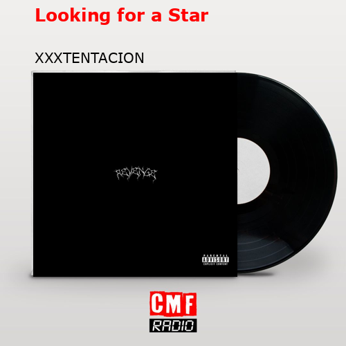 Looking for a Star – XXXTENTACION