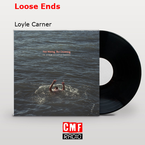 Loose Ends – Loyle Carner