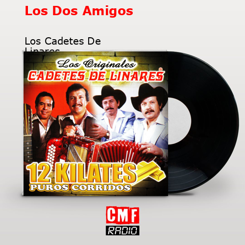 final cover Los Dos Amigos Los Cadetes De Linares