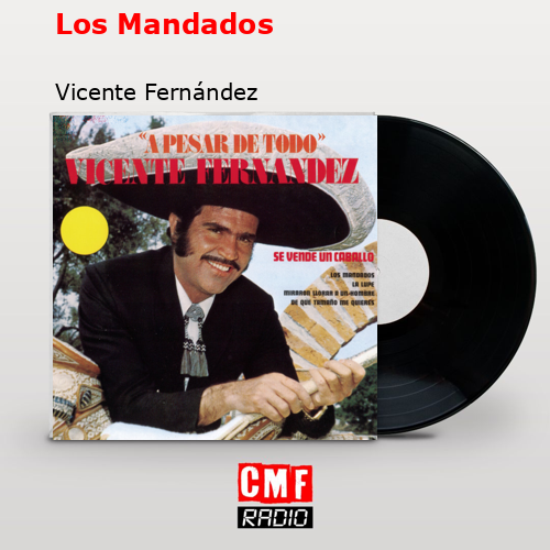Los Mandados – Vicente Fernández