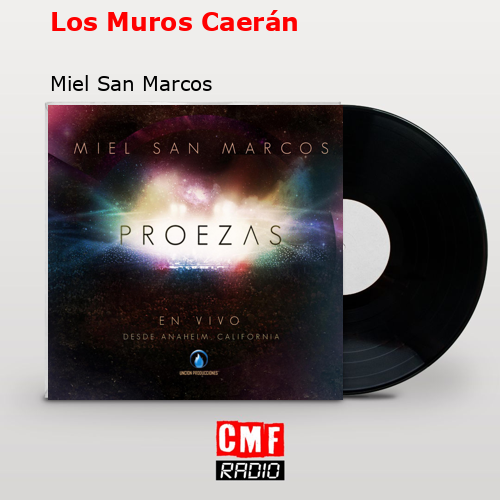 Los Muros Caerán – Miel San Marcos
