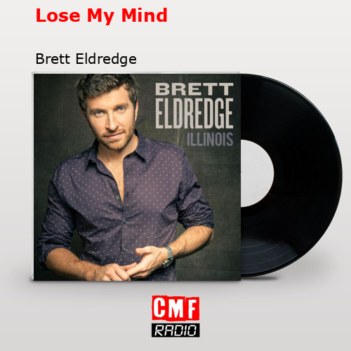 Lose My Mind – Brett Eldredge