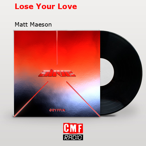 Lose Your Love – Matt Maeson