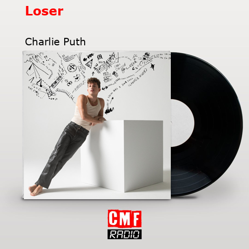 Loser – Charlie Puth