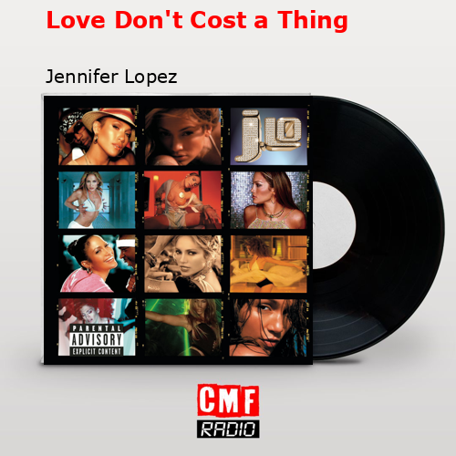 Love Don’t Cost a Thing – Jennifer Lopez