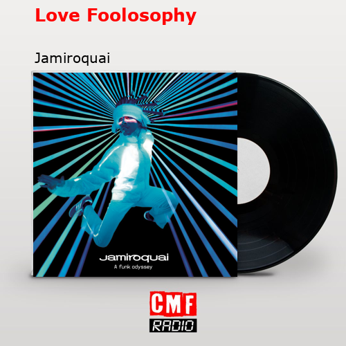 Love Foolosophy – Jamiroquai