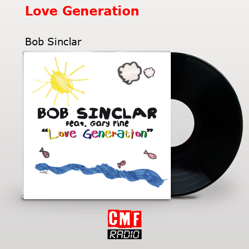 Love Generation – Bob Sinclar