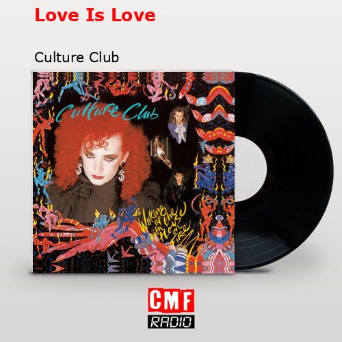 Love Is Love – Culture Club