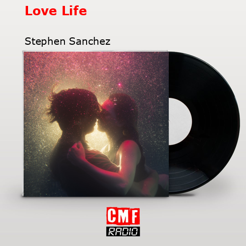Love Life – Stephen Sanchez